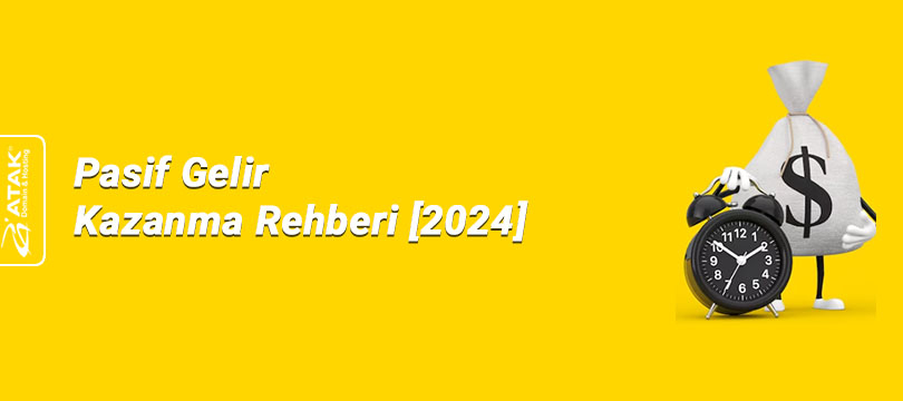 Pasif Gelir Kazanma Rehberi [2024]